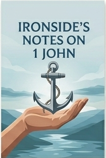 Ironside's Notes on 1 John