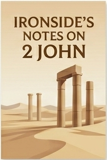 Ironside's Notes on 2 John